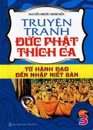 Truyện Tranh Đức Phật Thích Ca – Từ Hành Đạo Đến Nhập Niết Bàn – Tập 3