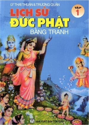 Lịch Sử Đức Phật Bằng Tranh – Tập 1